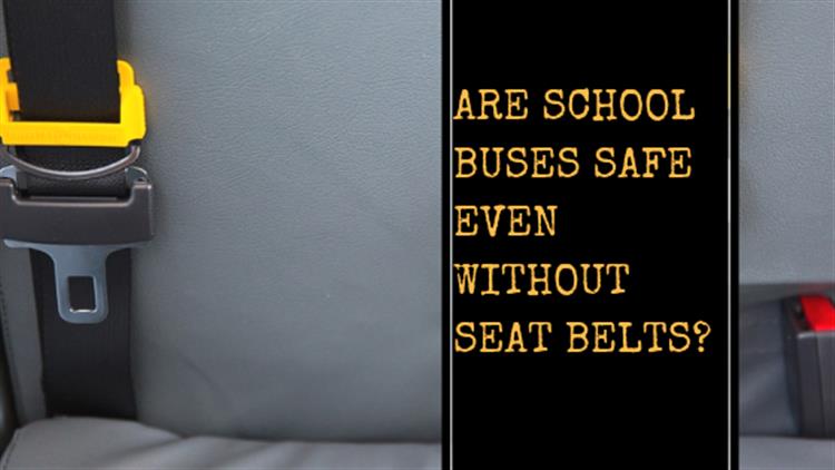 Are School Buses Safe Even Without Seat Belts?