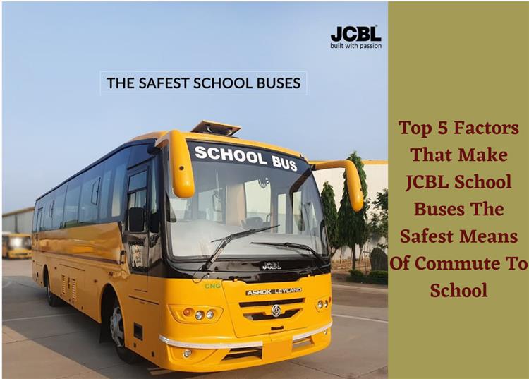 Top 5 Factors That Make JCBL School Buses The Safest Means Of Commute To School