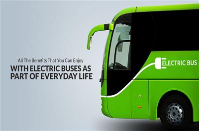 All The Benefits That You Can Enjoy With Electric Buses As Part Of Everyday Life