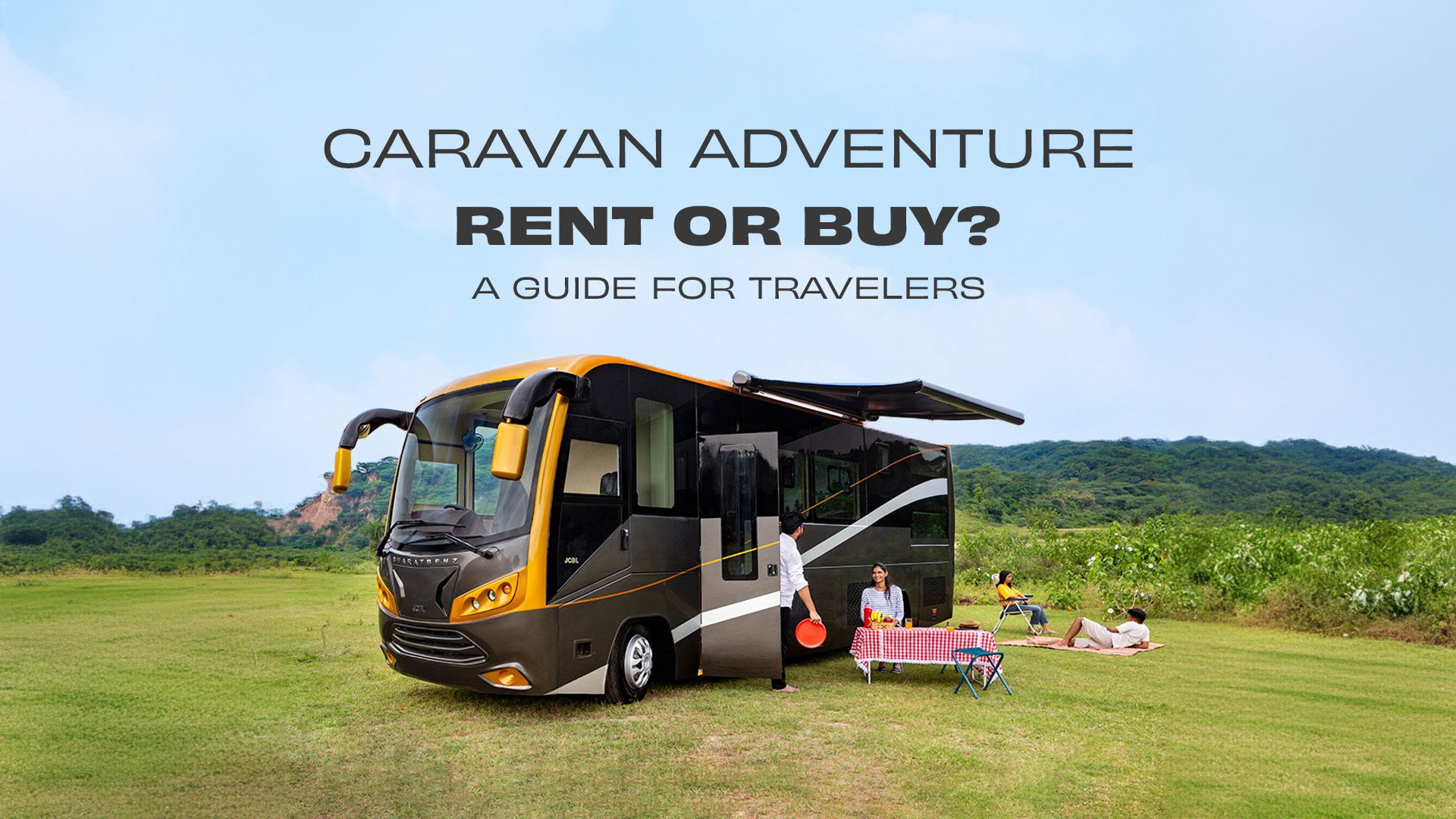 Caravan Adventure: Rent or Buy? A Guide for Travelers